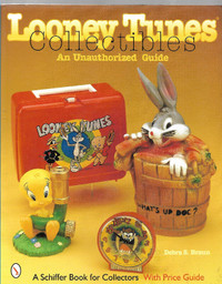 LOONEY TUNES,Collectibles an unauthorized guide