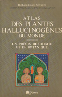 Atlas des plantes hallucinogènes du monde