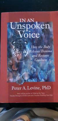 In an Unspoken Voice by Peter A. Levine, PhD