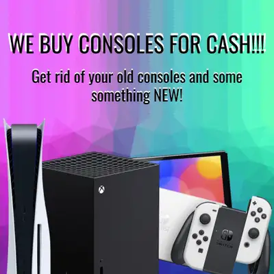 SELL your consoles for CASH. We buy consoles. PS5/PS4/Xbox X&S _____________________________________...