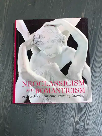 Excellent Used Condition. Like New. Neoclassicism and Romanticism: Architecture, Sculpture, Painting...