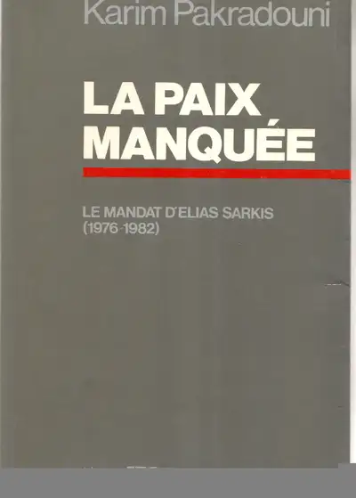 La paix manquée, Le mandat d'Elias Sarkis (1976-1982) Pakradouni, View more