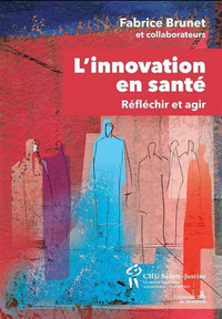 L'Innovation en santé : réfléchir et agir pour la population