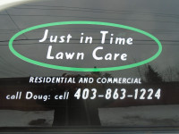 "Just in Time Lawn Care" All yard Services.
