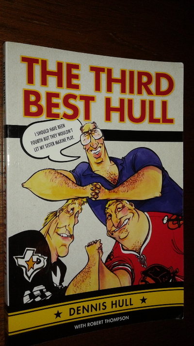 The Third Best Hull by Dennis Hull - 2013 edition - hockey book, View more