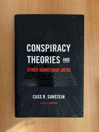 Conspiracy Theories & Other Dangerous Ideas - Cass R. Sunstein