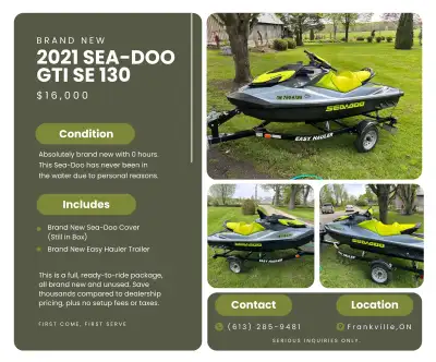 2021 GTI SE 130 Sea Doo. 0 hrs on it. Never in the water due to personal issues. Brand new trailer....