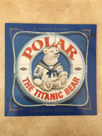 POLAR THE TITANIC BEAR-A TRUE STORY