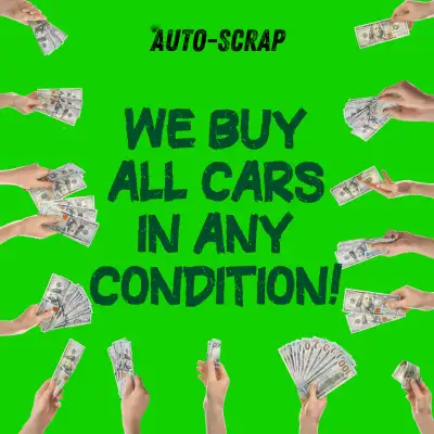 We Pay Cash For All Kinds Of Scrap / Junk & Used Cars | Scrap Car Removal | Any Make Or Model | Same...