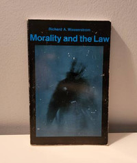 Morality And The Law By Richard A. Wasserstrom