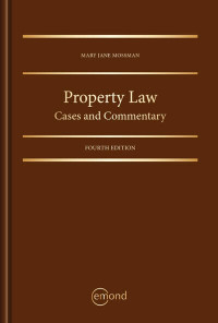 Property Law: Cases and Commentary 4E Mossman 9781772554717