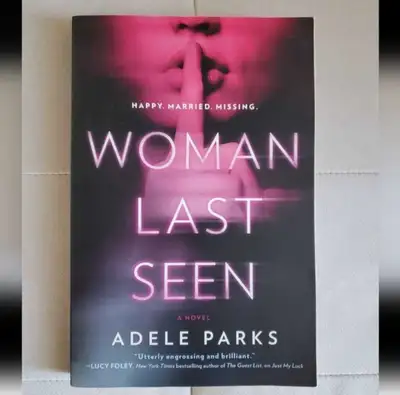 Women Last Seen by Adele Parks. Great Condition. Smoke-Free Home. Mystery, Thriller, Suspense