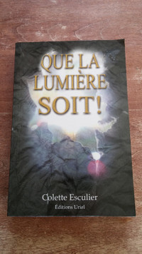 Que la lumière soit ! de Colette Esculier - Ed. Uriel - 2006