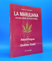 La Marijuana - 10 000 ans d'Histoire : du Néolithique au Qc Gold