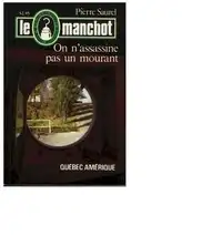 LE MANCHOT # 16 ON N'ASSASSINNE PAS UN MOURANT PIERRE SAUREL