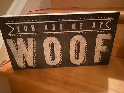 You Had Me At Woof - Dog Sign/Picture, View more