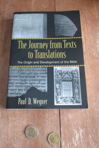 Bible: The Journey from Texts to Translations - Paul D. Wegner