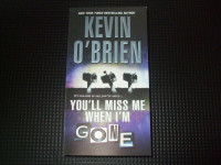 You'll Miss Me When I'm Gone by Kevin O'Brien