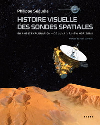 Histoire visuelle des sondes spatiales - 50 ans d'exploration...