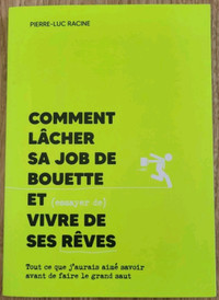 Livre comment lâcher sa job de bouette - Pierre-luc Racine