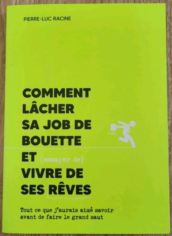 Livre comment lâcher sa job de bouette - Pierre-luc Racine dans Essais et biographies  à Longueuil/Rive Sud