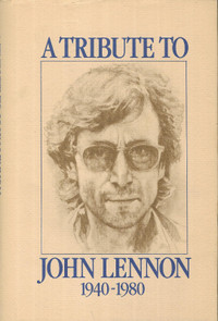 A TRIBUTE TO JOHN LENNON, 1940-1980 Proteus Books 1981 HcvDJ 1st