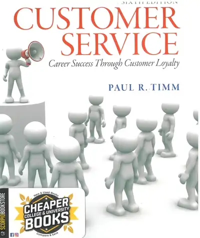 Customer Service 6th edition by Paul Timm 9780133056259 Text 289-654-5330 if you have any questions,...
