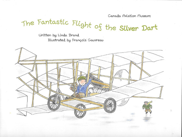 THE FANTASTIC FLIGHT OF THE SILVER DART Linda Brand 2009 Hcv DJ in Non-fiction in Ottawa