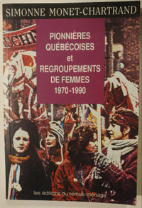 Pionnières québécoises et regroupements de femmes 1970-1990.