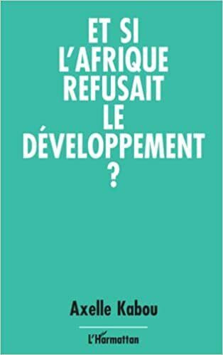 Et si l'Afrique refusait le développement? par Axelle Kabou dans Essais et biographies  à Ville de Montréal