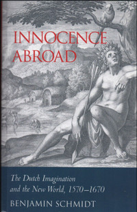 Innocence abroad : the Dutch imagination and the New World, 1570
