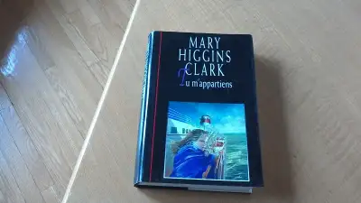 Livres 10 livres différents No5 (260325) 10 livre $15 ou 1 livre $2 1-Tu m'appartiens Mary Higgins C...