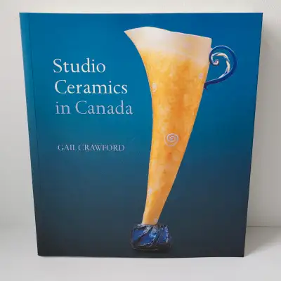 Studio Ceramics in Canada Gail Crawford, View more