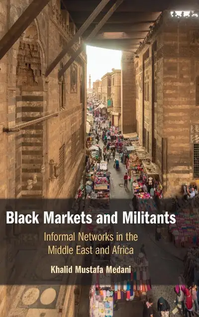 Black Markets & Militants Informal Networks Middle East & Africa, View more