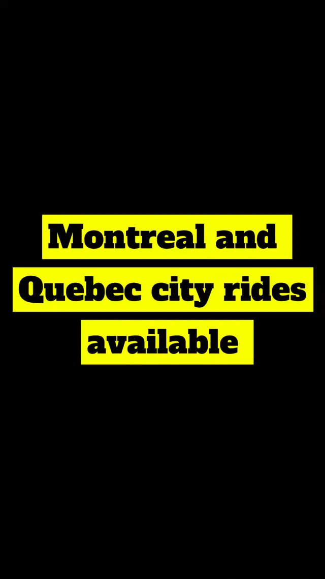 Rides available to Montreal and Quebec city