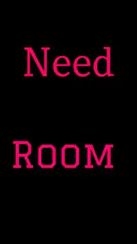 Need room