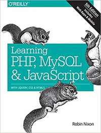 Learning PHP, MySQL & JavaScript -With JQuery, CSS.. 5th Edition