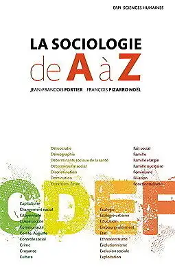 La Sociologie de A à Z JEAN-FRANÇOIS FORTIER, F PIZARRO Noël, View more