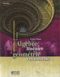 Algèbre linéaire et géométrie vectorielle 2ème éd. Ross, André