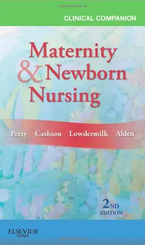 Clinical Companion for Maternity & Newborn Nursing, 2nd Ed., View more