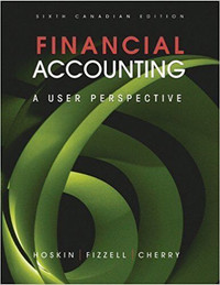Financial Accounting - A User Perspective 6th Canadian Ed Hoskin