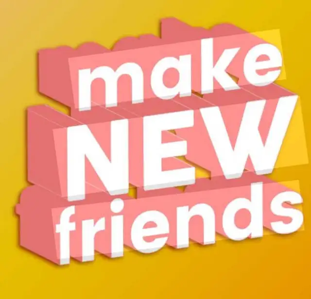 MAKE NEW FRIENDS 