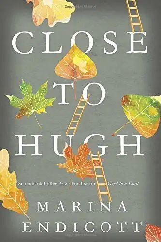 Close to Hugh, by Marina Endicott - Novel, View more