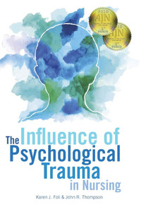The Influence of Psychological Trauma in Nursing 9781945157981