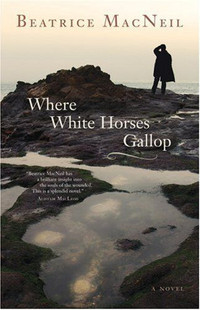 Where The White Horses Gallop-Beatrice MacNeil-Like new