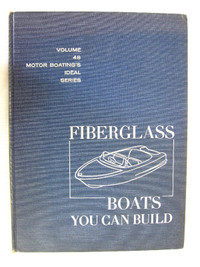 FIBERGLASS BOATS YOU CAN BUILD..publshd. by Motor Boating.c.1963
