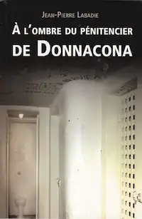 À l'ombre du pénitencier de Donnacona de Jean-Pierre Labadie