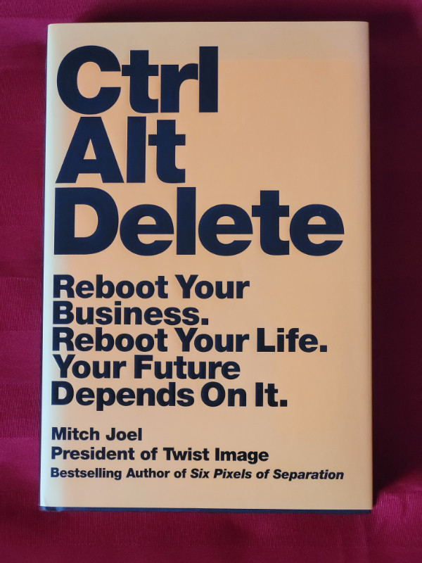 2013, CTRL, ALT, DELETE, BY MITCH JOEL, HARD COVER!!! in Non-fiction in Barrie