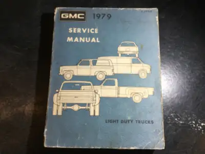 "GMC 1979 Service Manual Light Duty Trucks" OEM Part Number: X7932 Written for Gm dealership technic...