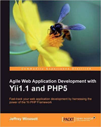 Agile Web Application Development with Yii1.1 and PHP5 Winesett